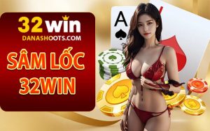 Sâm lốc 32win